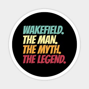 Wakefield The Man The Myth The Legend Magnet